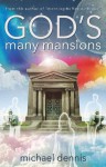 God's Many Mansions - Michael Dennis