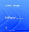 America's Game(s): A Critical Anthropology of Sport (Sport in the Global Society) - Benjamin Eastman, Michael Ralph, Sean Brown