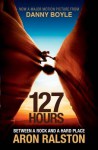127 Hours: Between a Rock and a Hard Place - Aron Ralston