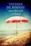 Onvoltooid verhaal - Tatiana de Rosnay, Inge de Heer