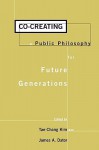 Co-Creating a Public Philosophy for Future Generations - Tae-Chang Kim