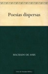 Poesias dispersas - Machado de Assis