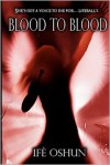 Blood to Blood - Ife Oshun