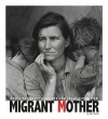 Migrant Mother: How a Photograph Defined the Great Depression - Don Nardo