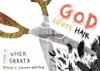 God Loves Hair - Vivek Shraya, Juliana Neufeld