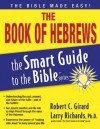 The Book of Hebrews (The Smart Guide to the Bible Series) - Robert C. Girard, Lawrence O. Richards