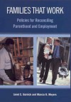 Families That Work: Policies for Reconciling Parenthood and Employment - Janet Gornick, Marcia Meyers