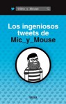 Los ingeniosos tweets de Mic_y_Mouse - Santiago Vallesi