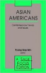 Asian Americans: Contemporary Trends and Issues - Pyong Gap Min, Gap Min Pyong Gap Min
