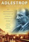 Adlestrop Revisited: An Anthology Inspired by Edward Thomas's Poem - Anne Harvey