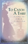 To Catch a Thief: Female Pinkerton Agents Nab Their Men in Four Interwoven Novellas - Carol Cox, Lisa Harris, Kathleen Y'Barbo, DiAnn Mills