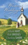 Western Weddings (Harlequin Historical) - Jillian Hart, Kate Bridges, Charlene Sands