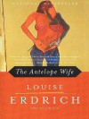 The Antelope Wife - Louise Erdrich