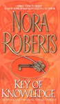 Key of Knowledge (Key trilogy #2) - Nora Roberts