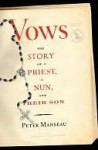 Vows: The Story of a Priest, a Nun, and Their Son - Peter Manseau