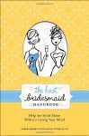 The Knot Bridesmaid Handbook - Carley Roney