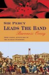 Sir Percy Leads the Band (The Scarlet Pimpernel #2) - Emmuska Orczy