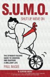 Sumo (Shut Up, Move On): The Straight-Talking Guide to Creating and Enjoying a Brilliant Life - Paul McGee, Fiona Griffiths