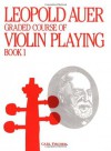 Graded Course of Violin Playing Book 1 - Leopold Auer