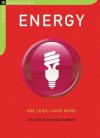 Energy: Use Less-Save More: 100 Energy-Saving Tips for the Home - Jon Clift, Amanda Cuthbert