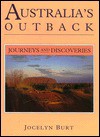 Australia's Outback: Journeys and Discoveries - Jocelyn Burt