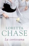 La cortesana - Loretta Chase