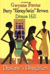 Destiny's Daughters - Gwynne Forster, Donna Hill, Perry Brown