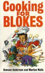 Cooking for Blokes - Duncan Anderson, Marian Walls