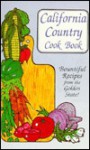 California Country Cook Book: Bountiful Recipes from the Golden State - Golden West Publishers