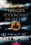 Il cerchio di pietre: La saga di Claire Randall 4 (Grandi Romanzi Corbaccio) (Italian Edition) - Diana Gabaldon, Valerio Galassi