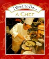 I Want to Be a Chef - Stephanie Maze