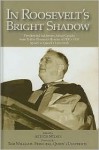 In Roosevelt's Bright Shadow: A Collection in Honour of the 70th Anniversary of FDR's 1938 Speech at Queen's University and Marking Canada's Special Relationship with America's Presidents 1938 to Present Day - Arthur Milnes