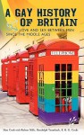 A Gay History of Britain: Love and Sex Between Men Since the Middle Ages - Matt Cook, Randolph Trumbach, Robert Mills