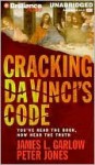 Cracking Da Vinci's Code: You've Read the Book, Now Hear the Truth (Audio) - James L. Garlow