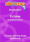 Eclipse: Shmoop Bestsellers Guide - Shmoop