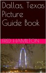 Dallas, Texas Picture Guide Book - Fred Hamilton