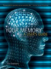 Your Memory: A User's Guide - Alan D. Baddeley