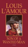 Son of a Wanted Man - Louis L'Amour