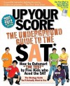 Up Your Score: The Underground Guide to the SAT - Larry Berger, Michael Colton, Manek Mistry, Paul Rossi