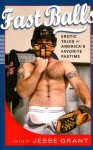 Fast Balls: Erotic Stories About America's Favorite Pastime - Jesse Grant, Erastes, Brian Centrone