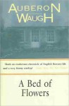 A Bed of Flowers - Auberon Waugh