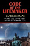 Code Of The Lifemaker - James P. Hogan