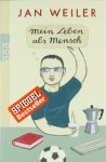 Mein Leben als Mensch - Jan Weiler