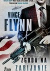 Zgoda na zabijanie - Vince Flynn