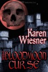 The Bloodmoon Curse - Karen Wiesner