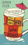 From Working Class Hero To Absolute Disgrace: An Eighties Memoir - Stephen Foster