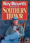 Roy Blount's Book of Southern Humor - Roy Blount Jr.