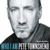 Who I Am: A Memoir - Pete Townshend