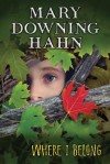 Where I Belong - Mary Downing Hahn