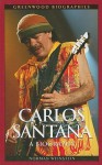 Carlos Santana: A Biography - Norman Weinstein